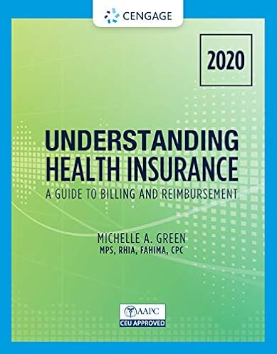 Understanding Health Insurance: A Guide to Billing and Reimbursement - 2020 (MindTap Course List), 15th Edition ebook