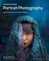 Understanding Portrait Photography : How to Shoot Great Pictures of People Anywhere ebook