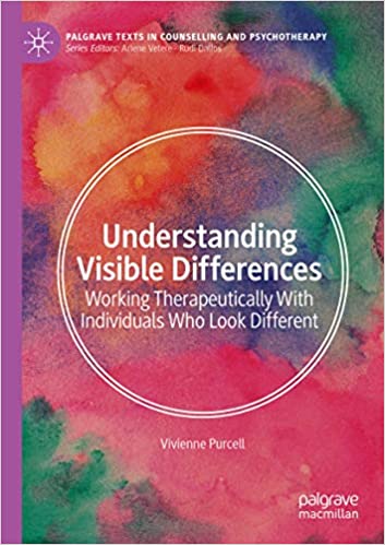Understanding Visible Differences: Working Therapeutically With Individuals Who Look Different (Palgrave Texts in Counselling and Psychotherapy) ebook