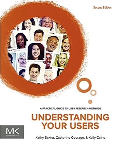 Understanding Your Users: A Practical Guide to User Research Methods (Interactive Technologies) ebook