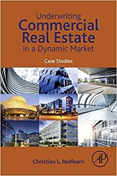 Underwriting Commercial Real Estate in a Dynamic Market: Case Studies ebook