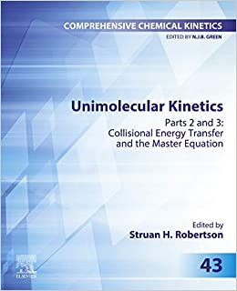 Unimolecular Kinetics: Part 2: Collisional Energy Transfer and The Master Equation (ISSN Book 43) ebook