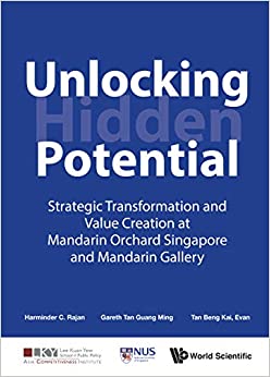 Unlocking Hidden Potential:Strategic Transformation and Value Creation at Mandarin Orchard Singapore and Mandarin Gallery ebook