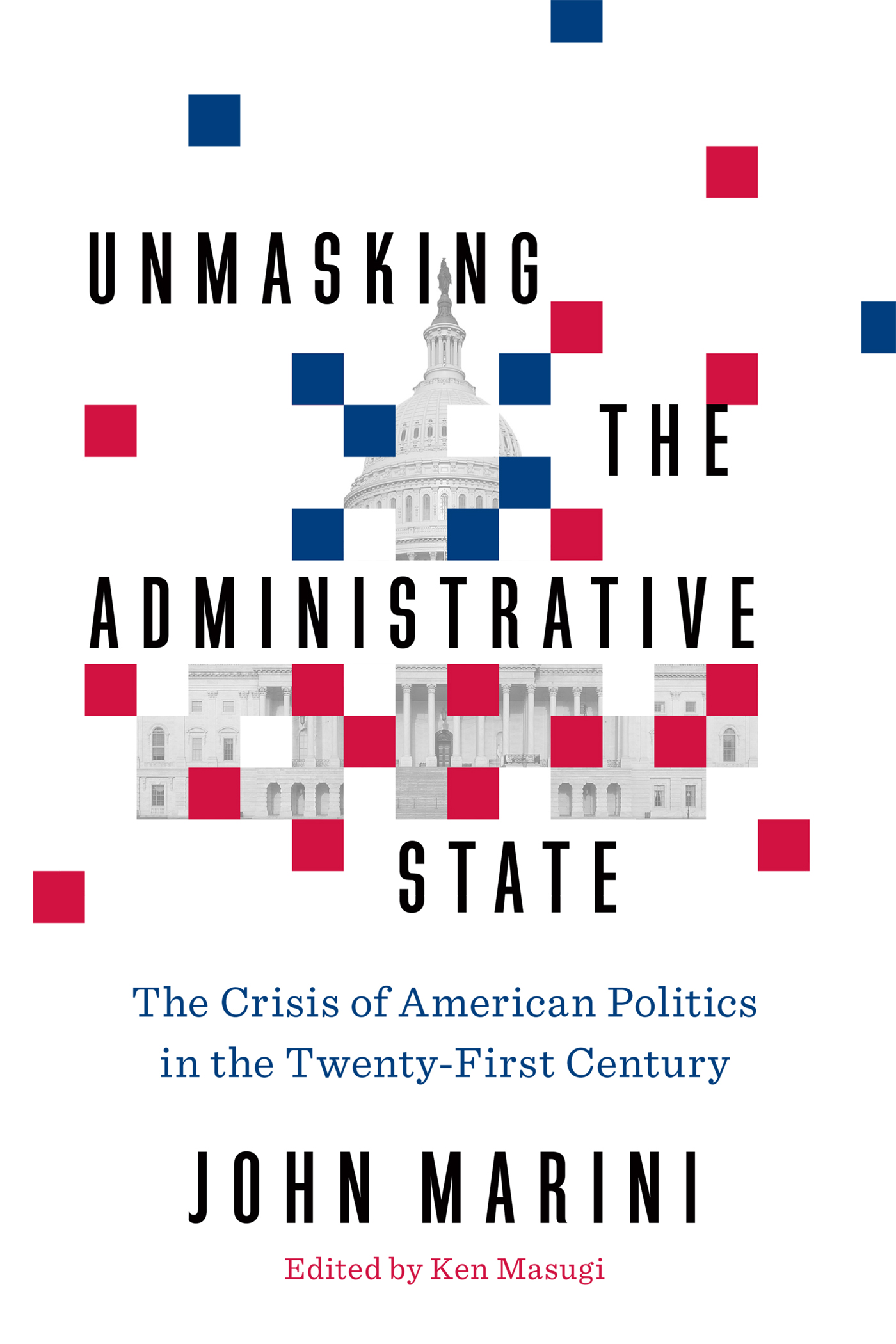 Unmasking the Administrative State ebook