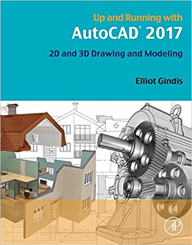 Up and Running with AutoCAD 2017: 2D and 3D Drawing and Modeling ebook