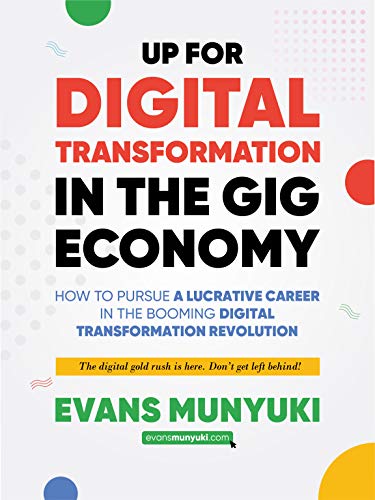 Up For Digital Transformation in the Gig Economy: How to pursue a lucrative career in the booming digital transformation revolution ebook