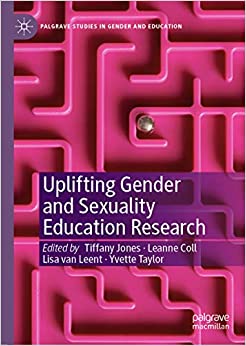 Uplifting Gender and Sexuality Education Research (Palgrave Studies in Gender and Education) ebook