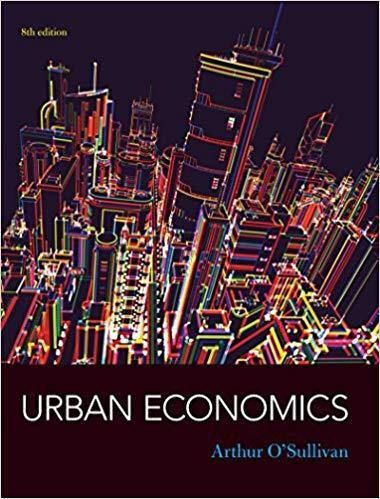 Urban Economics 8th Edition by Arthur O'Sullivan ebook