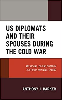 US Diplomats and Their Spouses during the Cold War: Americans Looking down on Australia and New Zealand ebook