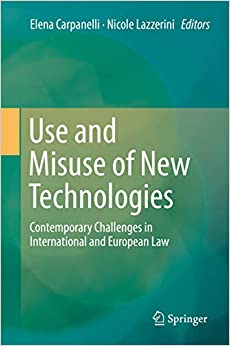 Use and Misuse of New Technologies: Contemporary Challenges in International and European Law ebook