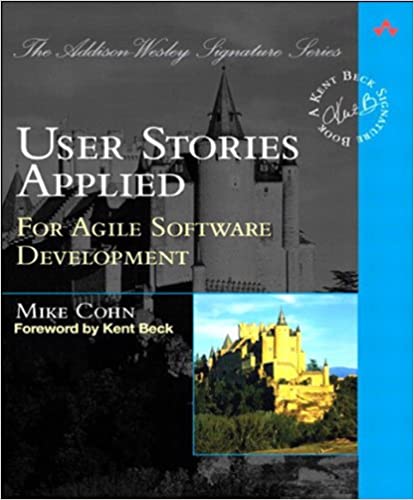 User Stories Applied: For Agile Software Development (Addison-Wesley Signature Series (Beck)) ebook
