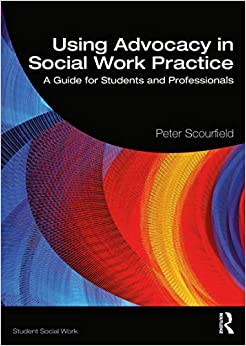 Using Advocacy in Social Work Practice: A Guide for Students and Professionals (Student Social Work) ebook