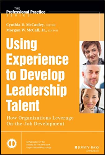 Using Experience to Develop Leadership Talent: How Organizations Leverage On-the-Job Development (J-B SIOP Professional Practice Series) ebook
