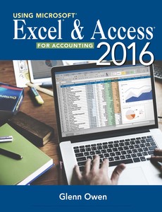 Using Microsoft Excel and Access 2016 for Accounting 5th Edition by Glenn Owen ebook