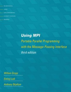 Using MPI Portable Parallel Programming with the Message-Passing Interface ebook