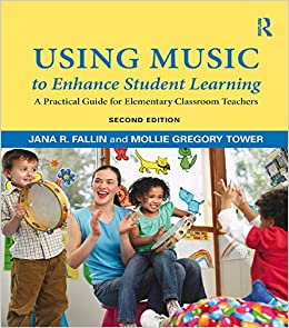 Using Music to Enhance Student Learning: A Practical Guide for Elementary Classroom Teachers ebook
