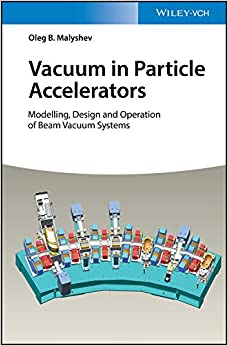 Vacuum in Particle Accelerators: Modelling, Design and Operation of Beam Vacuum Systems ebook