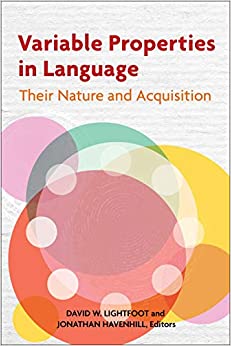 Variable Properties in Language: Their Nature and Acquisition (Georgetown University Round Table on Languages and Linguistics series) ebook