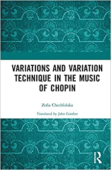 Variations and Variation Technique in the Music of Chopin ebook