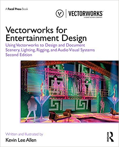 Vectorworks for Entertainment Design: Using Vectorworks to Design and Document Scenery, Lighting, Rigging and Audio Visual Systems ebook