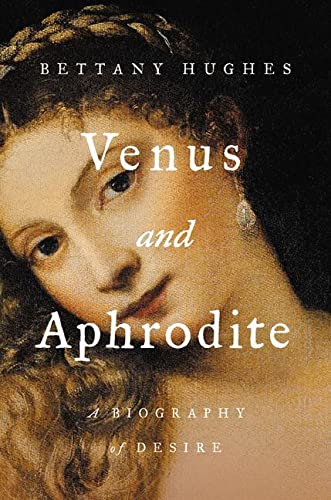 Venus and Aphrodite : A Biography of Desire ebook