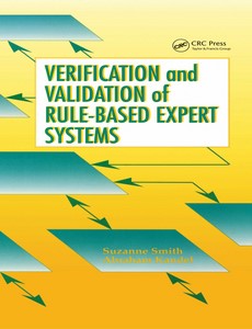 Verification and Validation of Rule-Based Expert Systems by Suzanne Smith ebook