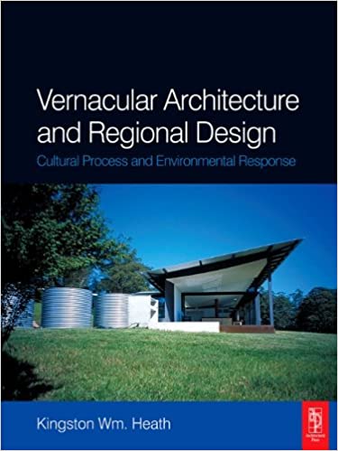 Vernacular Architecture and Regional Design: Cultural Process and Environmental Response ebook