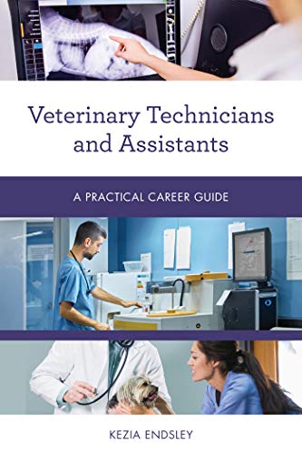 Veterinary Technicians and Assistants: A Practical Career Guide (Practical Career Guides) ebook