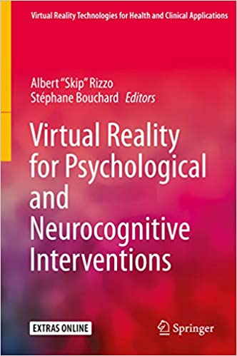 Virtual Reality for Psychological and Neurocognitive Interventions (Virtual Reality Technologies for Health and Clinical Applications) ebook