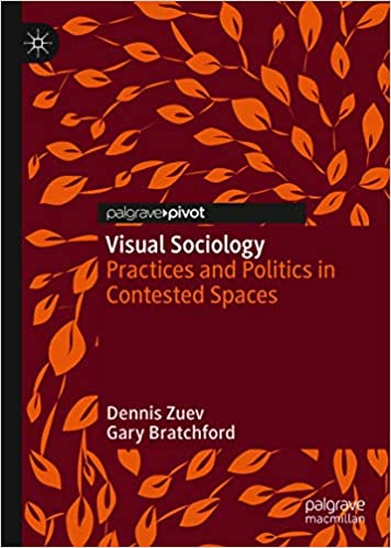Visual Sociology: Practices and Politics in Contested Spaces ebook
