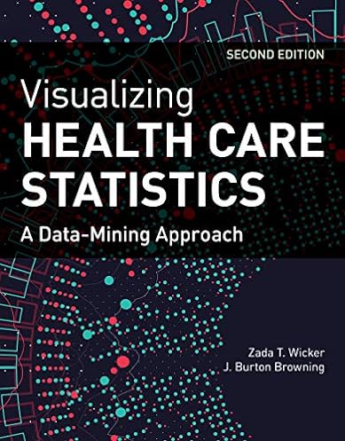 Visualizing Health Care Statistics: A Data-Mining Approach, 2nd Edition ebook