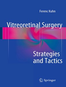 Vitreoretinal Surgery Strategies and Tactics by Ferenc Kuhn ebook