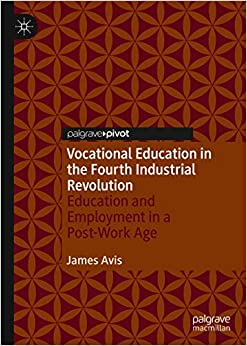 Vocational Education in the Fourth Industrial Revolution: Education and Employment in a Post-Work Age ebook
