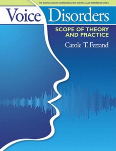 Voice Disorders Scope of Theory and Practice 1st Edition by Carole T. Ferrand ebook