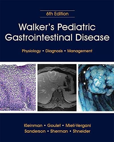 Walker?s Pediatric Gastrointestinal Disease: Physiology, Diagnosis, Management (6th Edition) ? ebook
