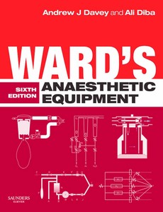 Ward?s Anaesthetic Equipment 6th Edition by Andrew J Davey ebook