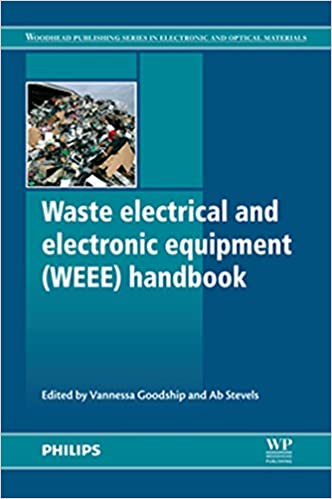 Waste Electrical and Electronic Equipment (WEEE) Handbook (Woodhead Publishing Series in Electronic and Optical Materials) ebook