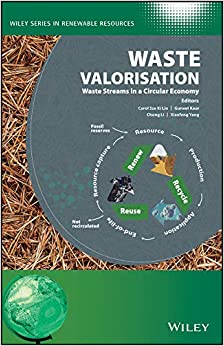 Waste Valorisation: Waste Streams in a Circular Economy (Wiley Series in Renewable Resource) ebook