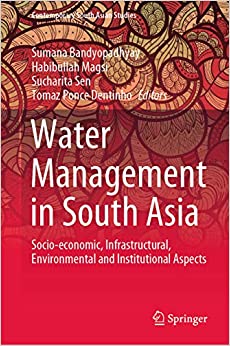 Water Management in South Asia: Socio-economic, Infrastructural, Environmental and Institutional Aspects (Contemporary South Asian Studies) ebook