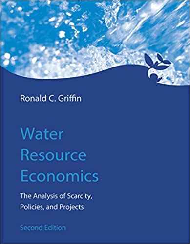 Water Resource Economics: The Analysis of Scarcity, Policies, and Projects (The MIT Press) ebook