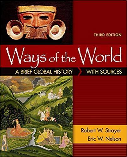Ways of the World: A Brief Global History with Sources, Combined Volume 3rd Edition by Robert W. Strayer ebook