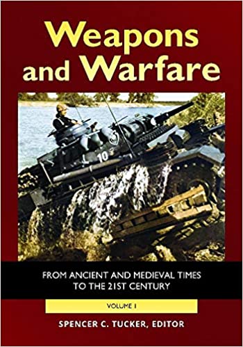 Weapons and Warfare: From Ancient and Medieval Times to the 21st Century [2 volumes] ebook