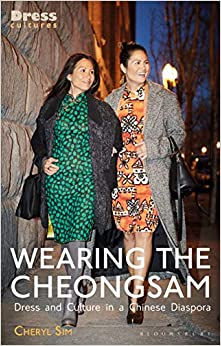 Wearing the Cheongsam: Dress and Culture in a Chinese Diaspora (Dress Cultures) ebook