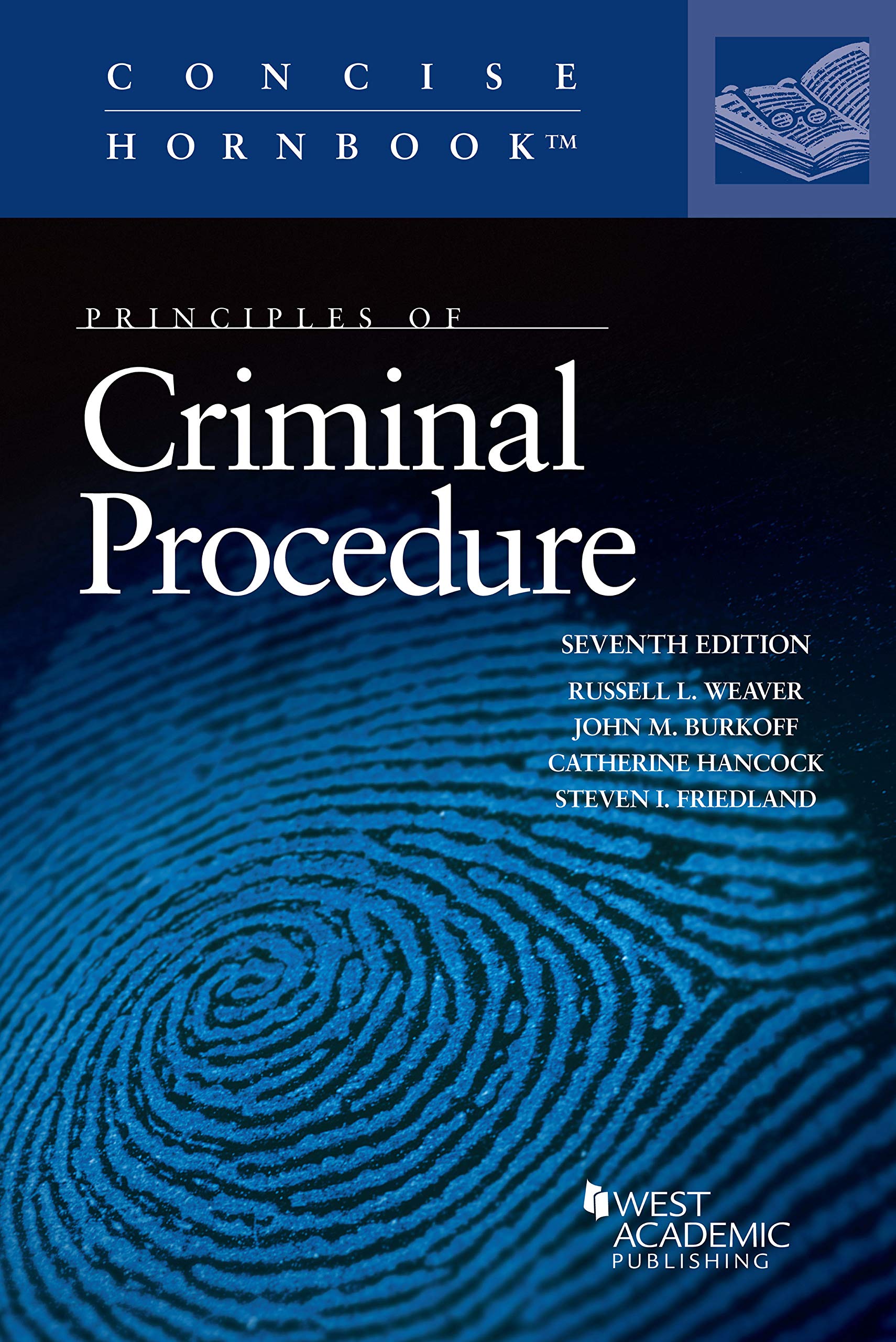 Weaver, Burkoff, Hancock, and Friedland's Principles of Criminal Procedure, 7th Edition (Concise Hornbook Series) ebook
