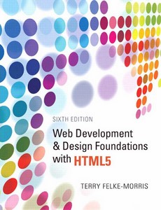 Web Development and Design Foundations with HTML5 6th Edition by Terry Felke-Morris ebook