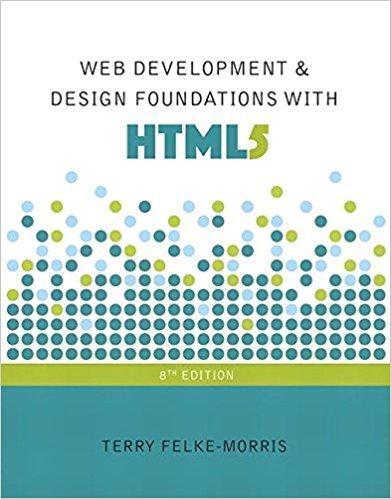 Web Development and Design Foundations with HTML5 8th Edition by Terry Felke-Morris ebook