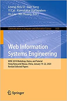 Web Information Systems Engineering: WISE 2019 Workshop, Demo, and Tutorial, Hong Kong and Macau, China, January 19�22, 2020, Revised Selected Papers (Communications ... Computer and Information Science Book 1155) ebook
