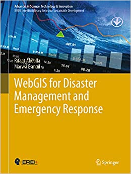 WebGIS for Disaster Management and Emergency Response (Advances in Science, Technology & Innovation) ebook
