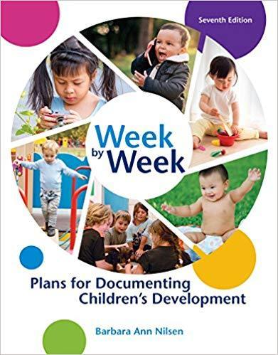 Week by Week: Plans for Documenting Children's Development 7th Edition by Barbara Ann Nilsen ebook