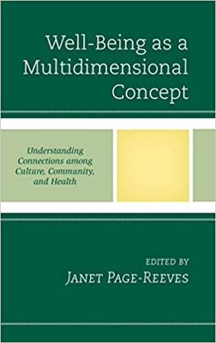 Well-Being as a Multidimensional Concept: Understanding Connections among Culture, Community, and Health (Anthropology of Well-Being: Individual, Community, Society) ebook